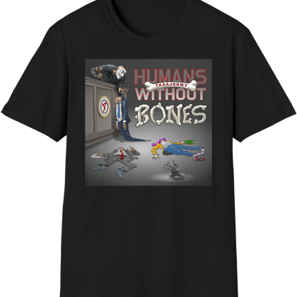 Humans Without Bones T-Shirt